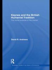 book Keynes and the British Humanist Tradition : The Moral Purpose of the Market