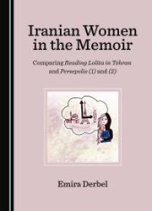 book Iranian Women in the Memoir : Comparing Reading Lolita in Tehran and Persepolis (1) and (2)