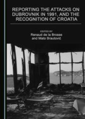 book Reporting the Attacks on Dubrovnik in 1991, and the Recognition of Croatia