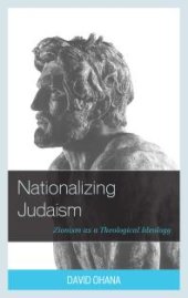 book Nationalizing Judaism : Zionism As a Theological Ideology