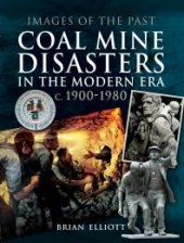 book Coal Mine Disasters in the Modern Era C. 1900-1980