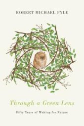 book Through a Green Lens : Fifty Years of Writing for Nature