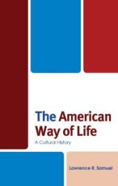 book The American Way of Life : A Cultural History