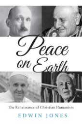 book Peace on Earth : The Renaissance of Christian Humanism