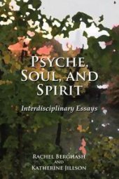 book Psyche, Soul, and Spirit : Interdisciplinary Essays