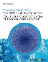 book Toward the Future: The New Challenges of the Cell Therapy and Potential of Regenerative Medicine