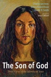 book The Son of God : Three Views of the Identity of Jesus