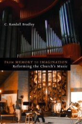 book From Memory to Imagination : Reforming the Church's Music