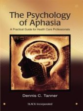 book The Psychology of Aphasia : A Practical Guide for Health Care Professionals