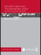 book Security, Risk and the Biometric State : Governing Borders and Bodies