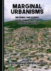 book Marginal Urbanisms : Informal and Formal Development in Cities of Latin America