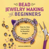 book Bead Jewelry Making for Beginners: Step-by-Step Instructions for Beautiful Designs