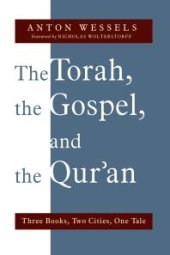 book The Torah, the Gospel, and the Qur'an : Three Books, Two Cities, One Tale