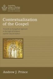 book Contextualization of the Gospel : Towards an Evangelical Approach in the Light of Scripture and the Church Fathers