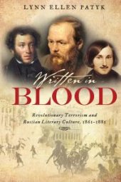 book Written in Blood : Revolutionary Terrorism and Russian Literary Culture, 1861-1881