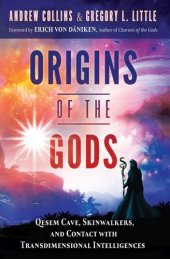 book Origins of the Gods: Qesem Cave, Skinwalkers, and Contact With Transdimensional Intelligences