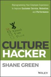 book Culture Hacker : Reprogramming Your Employee Experience to Improve Customer Service, Retention, and Performance