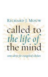 book Called to the Life of the Mind : Some Advice for Evangelical Scholars