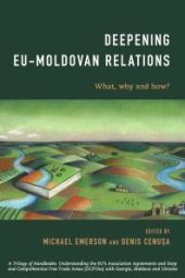 book Deepening EU-Moldovan Relations : What, Why and How?