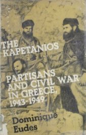 book The Kapetanios. Partisans and Civil War in Greece, 1943-1949