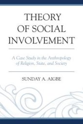 book Theory of Social Involvement : A Case Study in the Anthropology of Religion, State, and Society