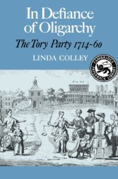 book In Defiance of Oligarchy: The Tory Party 1714-60