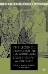 book The Legend of Charlemagne in the Middle Ages: Power, Faith, and Crusade 