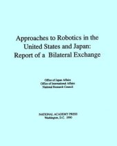 book Approaches to Robotics in the United States and Japan  Report of a Bilateral Exc