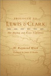 book Prologue to Lewis and Clark: The Mackay and Evans Expedition