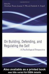 book Building, Defending, and Regulating the Self: A Psychological Perspective