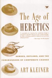 book The Age of Heretics: Heroes, Outlaws, and the Forerunners of Corporate Change