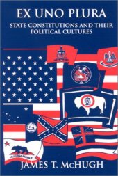 book Ex Uno Plura: State Constitutions and Their Political Cultures 