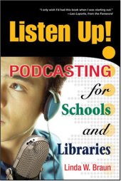 book Listen Up! Podcasting for Schools and Libraries