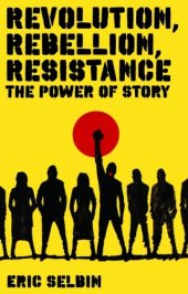 book Revolution, Rebellion, Resistance: The Power of Story