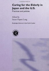 book Caring for the Elderly in Japan and the US: Practices and Policies 