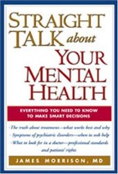 book Straight Talk about Your Mental Health : Everything You Need to Know to Make Smart Decisions