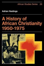 book A History of African Christianity 1950-1975 