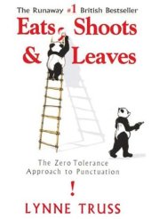 book Eats, Shoots & Leaves: The Zero Tolerance Approach to Punctuation