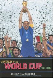 book A History of the World Cup: 1930-2006