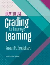 book How to Use Grading to Improve Learning