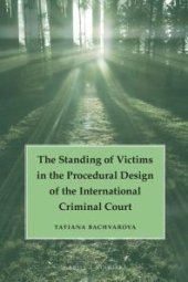 book The Standing of Victims in the Procedural Design of the International Criminal Court