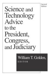 book Science and Technology Advice : To the President, Congress and Judiciary