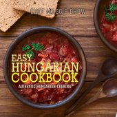 book Easy Hungarian Cookbook: Authentic Hungarian Cooking