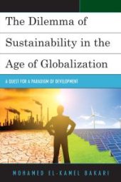 book The Dilemma of Sustainability in the Age of Globalization : A Quest for a Paradigm of Development