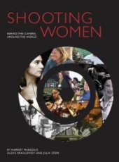 book Shooting Women : Behind the Camera, Around the World