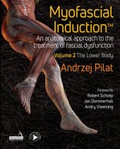 book Myofascial Induction™ Volume 2: The Lower Body: An Anatomical Approach to the Treatment of Fascial Dysfunction