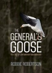 book The General's Goose : Fiji's Tale of Contemporary Misadventure