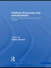 book Political Economy and Industrialism : Banks in Saint-Simonian Economic Thought