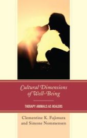 book Cultural Dimensions of Well-Being : Therapy Animals As Healers