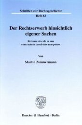 book Der Rechtserwerb hinsichtlich eigener Sachen.: Rei suae sive de re sua contractum consistere non potest.. Dissertationsschrift